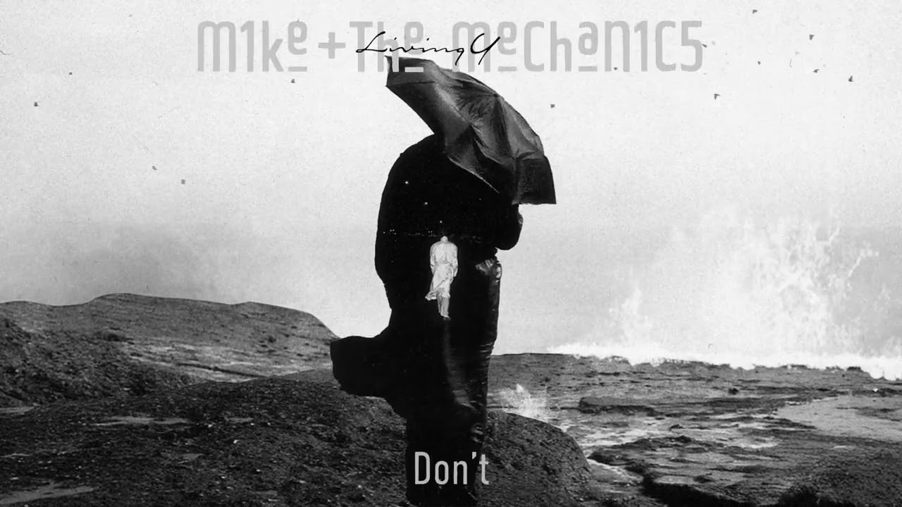 Mike + the Mechanics - Don't