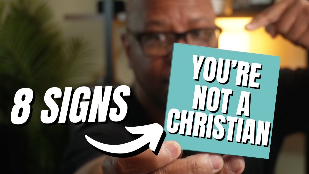 8 Signs That You May Not Be Saved