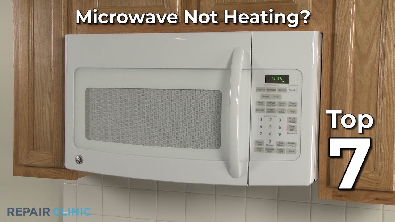 Top Reasons Microwave Is Not Heating — Microwave Oven Troubleshooting