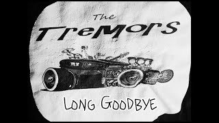 Long Goodbye - The Nomads (The Tremors cover)