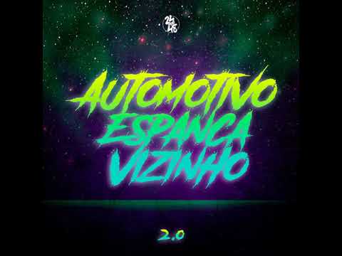 Automotivo Espanca Vizinho 2.0