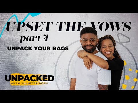 Unpacked: Upset the Vows, Part 4 - Tim & Juliette Ross