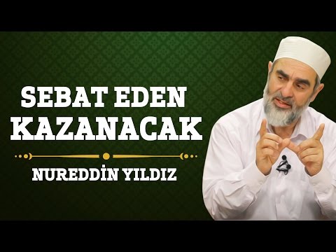 181) Sebat Eden Kazanacak - Nureddin Yıldız - (Hayat Rehberi) - Sosyal Doku Vakfı
