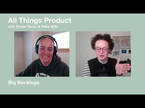 Big Backlogs - All Things Product with Teresa & Petra