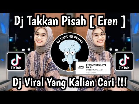 DJ AKAN KU PASTIKAN KU KAN MEMELUK MENCIUM MU‎ DI SURGA || DJ TAKKAN PISAH EREN VIRAL TIKTOK 2025 🔥‎