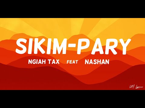 Ngiah Tax feat Nashan   Sikim-pary ( lyrics \ prole )
