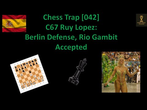 [042] Chess Opening Traps & Tricks - C67 Ruy Lopez: Berlin Defense, Rio Gambit Accepted White side