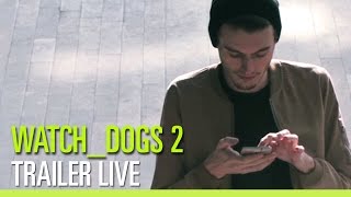 Watch Dogs 2 - Trailer Live