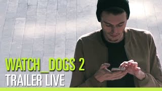 Watch Dogs 2 - Trailer Live