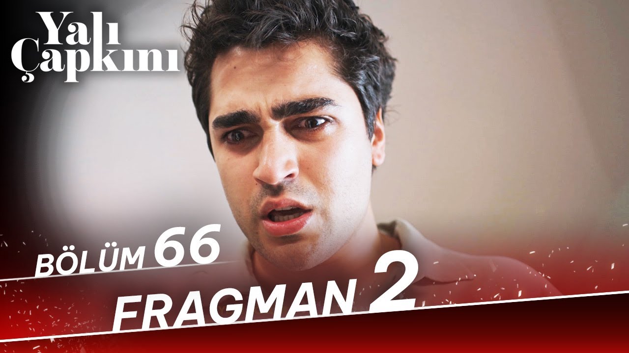 Yalı Çapkını 66. Bölüm 2. Fragman