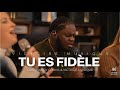 Tu es fidèle