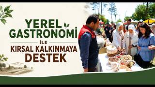 Yerel Gastronomi ile Kırsal Kalkınmaya Destek
