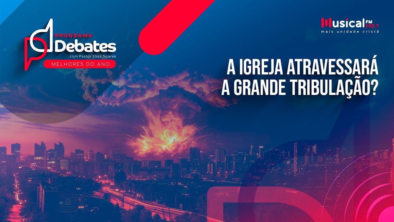 A igreja atravessará a grande tribulação? - Melhores do Ano