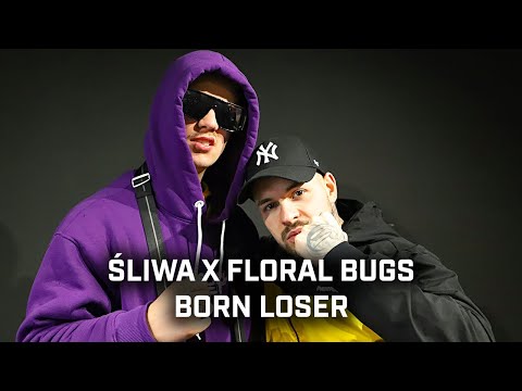 Śliwa ft. Floral Bugs - Born loser