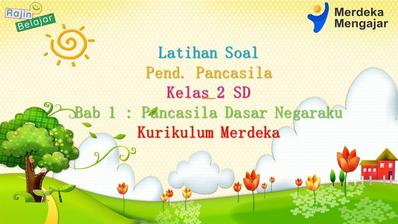 Latihan Soal Pancasila Kelas 2 SD Bab  1 : Pancasila Dasar Negaraku || Semester 1- Kurikulum Merdeka