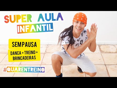 Super Aulão Para Crianças | Dança + Treino + Brincadeiras - SEM PAUSA #quarentreino #infantil