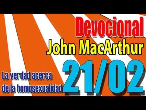 Devocional John MacArthur 21/02 - La verdad acerca de la homosexualidad