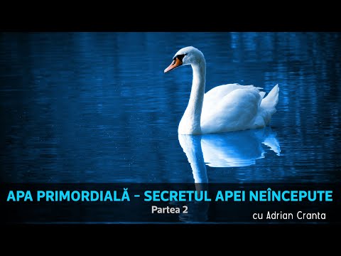 Apa primordială - Secretul Apei neîncepute - partea 2