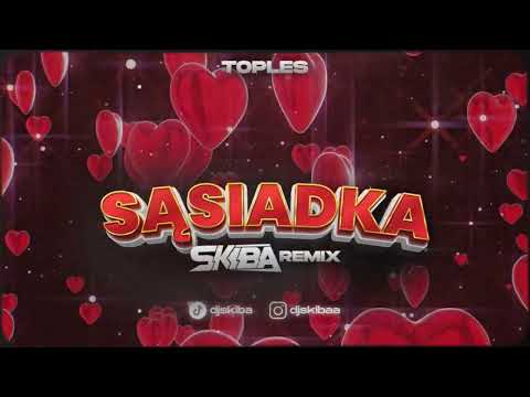 Toples - Sąsiadka (DJ SKIBA REMIX)