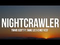 Travis Scott Nightcrawler Lyrics Feat Swae Lee Chief Keef