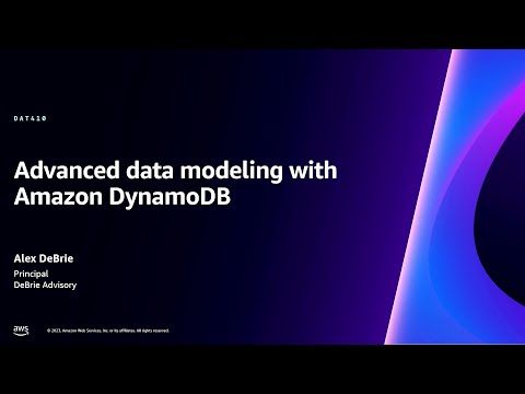 AWS re:Invent 2023 - Advanced data modeling with Amazon DynamoDB (DAT410)