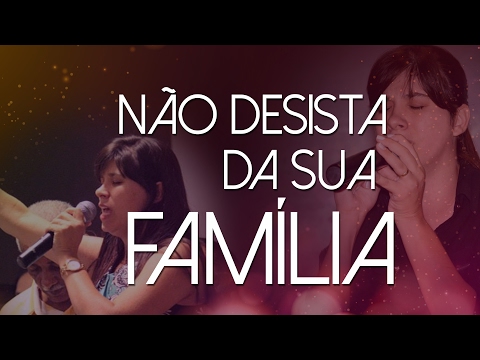 Pastora Renata  - NÃO DESISTA DA SUA FAMÍLIA!