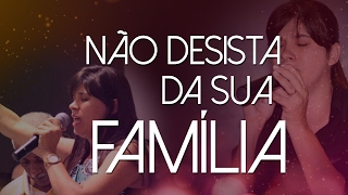 Pastora Renata  - NÃO DESISTA DA SUA FAMÍLIA!