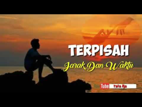 Sedih Banget Terpisah Jarak Dan Waktu