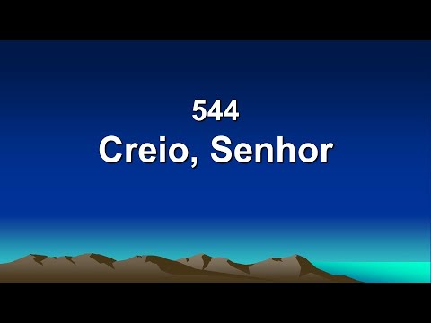 Harpa Cristã 544 - Creio, Senhor