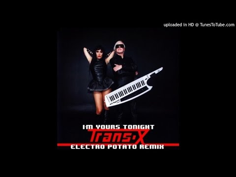 Trans-X - I'm Yours Tonight (Electro Potato Remix)