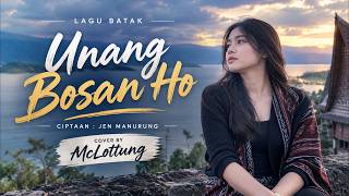 Download lagu UNANG BOSAN HO (Lirik) – Ciptaan Jen Manurung || Cover McLottung || Lagu Batak Terbaik 2026 mp3