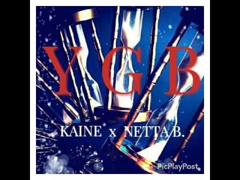 Kaine x Netta B - YGB (years go by)