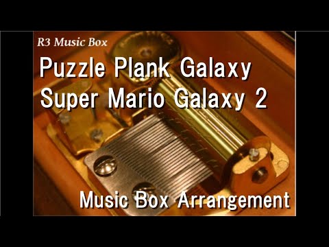 Puzzle Plank Galaxy/Super Mario Galaxy 2 [Music Box]