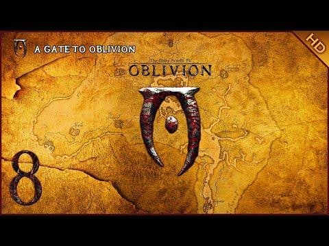 The Elder Scrolls IV: Oblivion - 1080p60 HD Walkthrough Part 8 - A Gate to Oblivion
