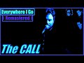 The Call - Everywhere I Go - (2024 kinAxis Remaster)