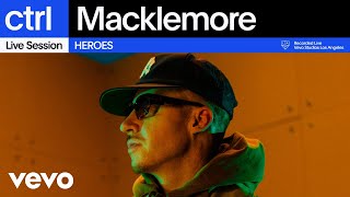 Macklemore - HEROES (Live Session) | Vevo ctrl