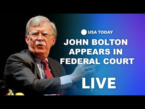 Watch live John Bolton, former Trump national security adviser, appears in federal court