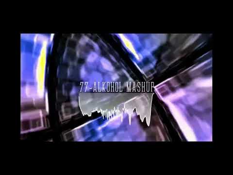 77-ALKOHOL MASHUP (speed up)