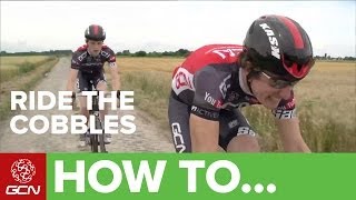How To Ride The Cobbles And Pavé Of Paris-Roubaix