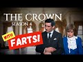 With FARTS The Crown Season 4