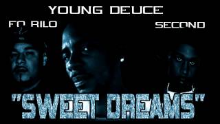 Young Deuce Featuring Fo Rilo & IIndhand - Sweet Dreams