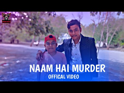 NAAM HAI MURDER SONG FT.NISHYAR (OFFICAL VIDEO)🔥