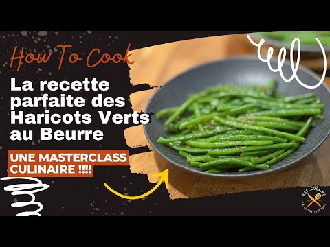 La recette parfaite des Haricots Verts au Beurre ail et échalote : une masterclass culinaire