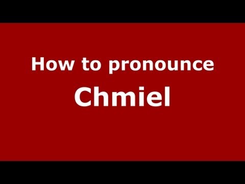 How to Pronounce Chmiel - PronounceNames.com
