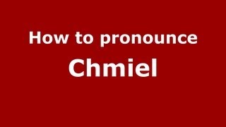How to pronounce Chmiel