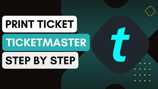 How Do I Print My Tickets From Ticketmaster UK !