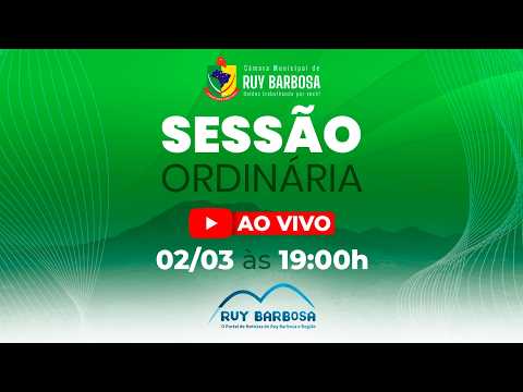 🟢 AO VIVO – Sessão Ordinária (02/03/2026) | Câmara Municipal de Ruy Barbosa – BA
