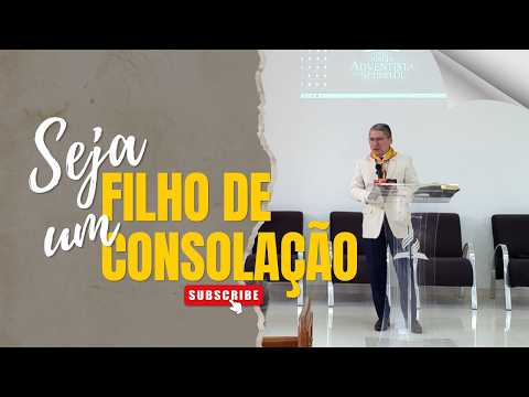 SEJA UM FILHO DE CONSOLAÇÃO | IASD Nova Santa Bárbara, PR (Brasil). Sábado 11/07/202619 09 2026