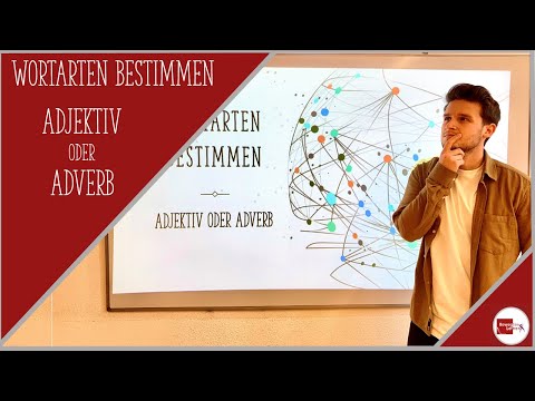 Wortarten bestimmen: Unterschied zwischen ADJEKTIV und ADVERB