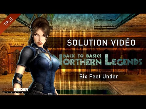 [TRLE] Tomb Raider BtB 2013 : Northern Legends - #09 - Six Feet Under